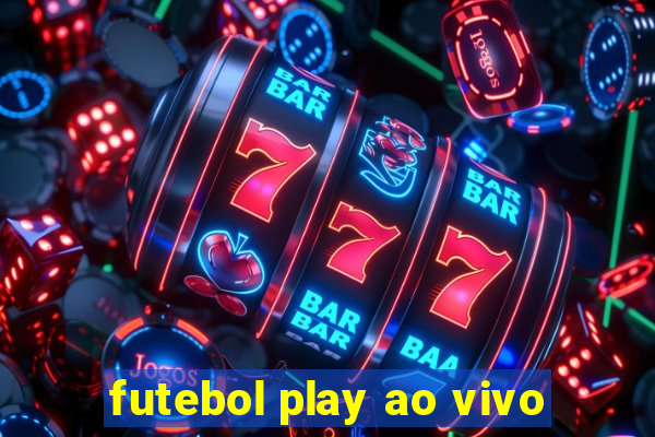 futebol play ao vivo